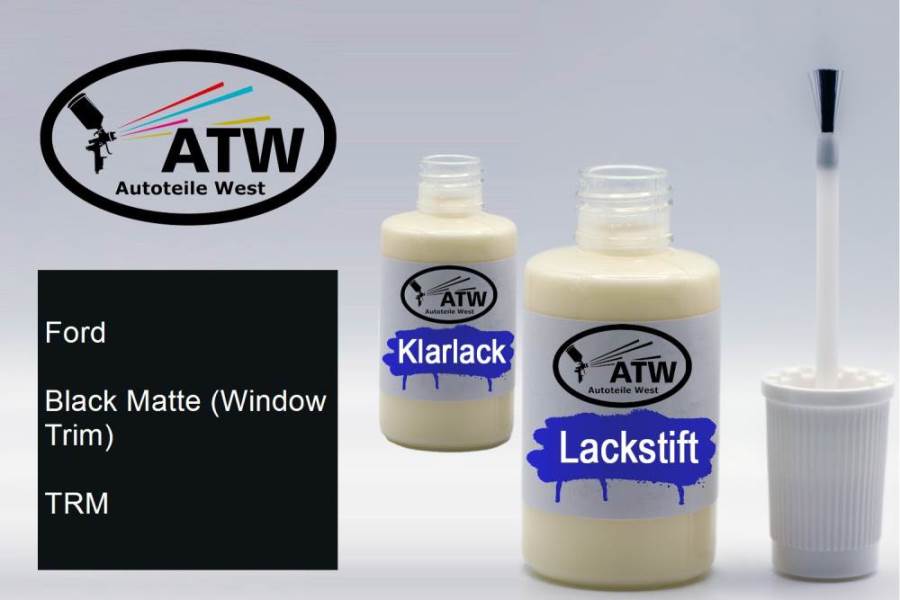 Ford, Black Matte (Window Trim), TRM: 20ml Lackstift + 20ml Klarlack - Set, von ATW Autoteile West.